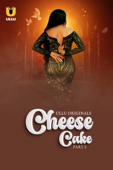 Download [18+] Cheese Cake Part 1 (2023) Hindi Ullu Originals Web Series HDRip 1080p | 720p | 480p [230MB] download