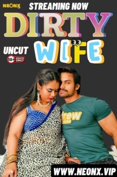 [18+] Download Dirty Wife (2024) UNRATED Hindi Short Film NeonX HEVC 720p [130MB] download