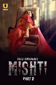 Download [18+] Mishti Part 2 (2023) Hindi Ullu Originals Web Series HDRip 1080p | 720p | 480p [250MB] download