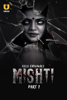 Download [18+] Mishti Part 1 (2023) Hindi Ullu Originals Web Series HDRip 1080p | 720p | 480p [200MB] download